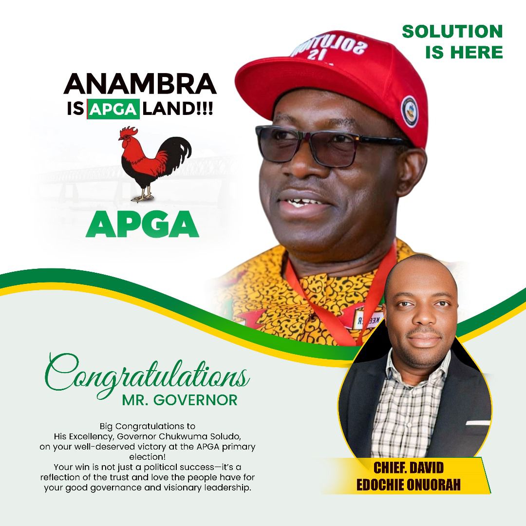 You are currently viewing Chief David Edochie Onuorah Congratulates Governor Soludo on APGA Gubernatorial Nomination