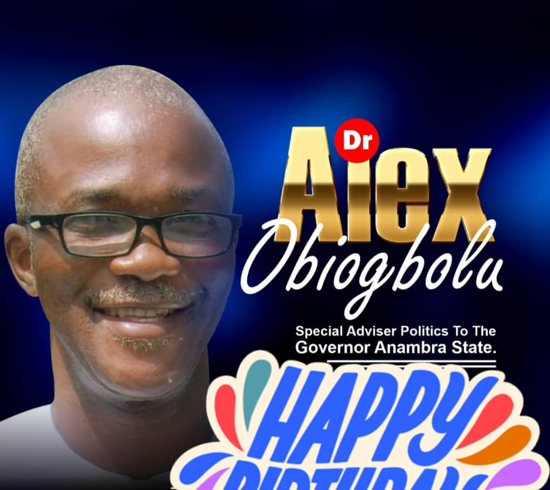 You are currently viewing Solution for Good Governance Celebrates Dr. Alex Obiogbolu, Senior Special Adviser to Governor Soludo on Political Matters, on His Birthday